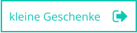 kleine Geschenke